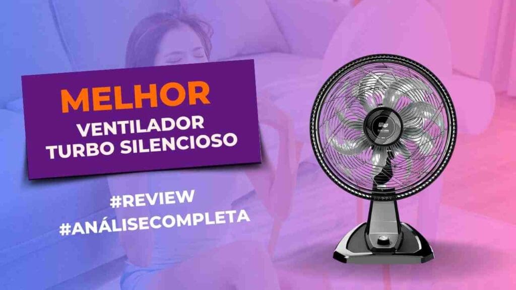 TOP 5 Melhores Ventiladores Turbo Silenciosos Do Mercado Veja 2024