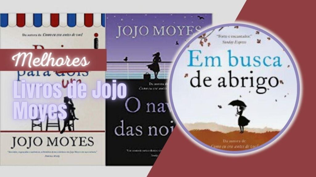 Top 7: Melhores Livros De Jojo Moyes! Confira Nossa Seleção!