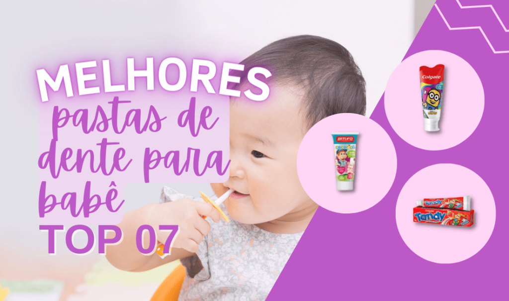 Top 6: Melhores Pastas De Dentes Para Bebês Do Mercado! Veja!