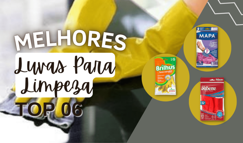 Top 6: Melhores Luvas Para Limpeza Do Mercado! Veja!